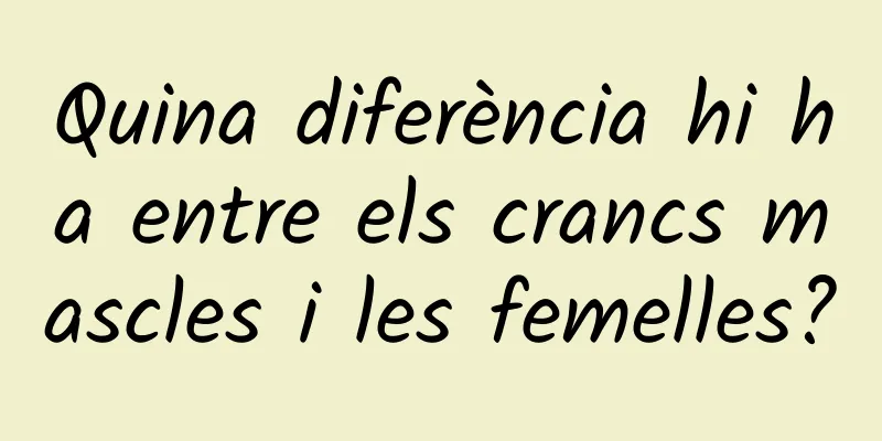 Quina diferència hi ha entre els crancs mascles i les femelles?