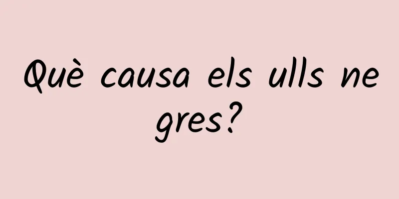 Què causa els ulls negres?