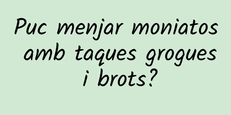 Puc menjar moniatos amb taques grogues i brots?
