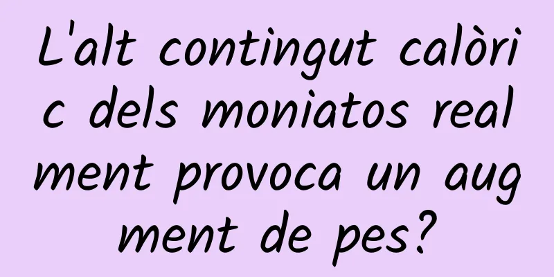 L'alt contingut calòric dels moniatos realment provoca un augment de pes?