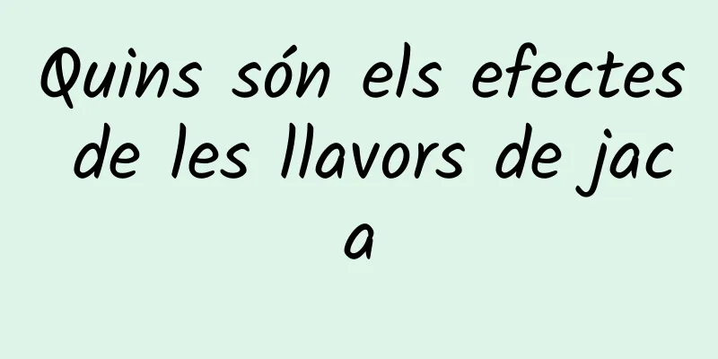 Quins són els efectes de les llavors de jaca