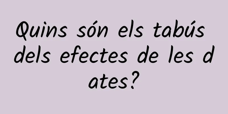 Quins són els tabús dels efectes de les dates?