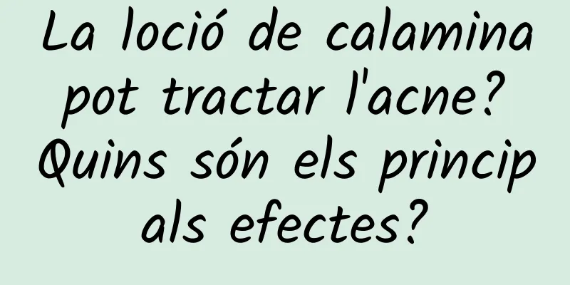 La loció de calamina pot tractar l'acne? Quins són els principals efectes?