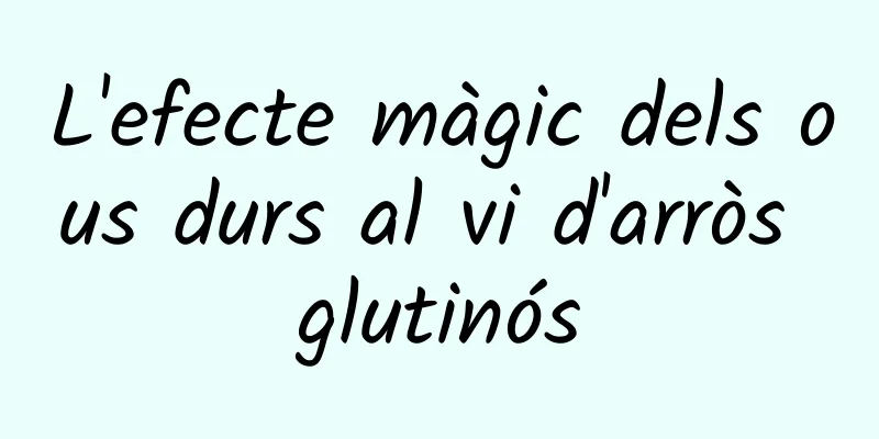 L'efecte màgic dels ous durs al vi d'arròs glutinós