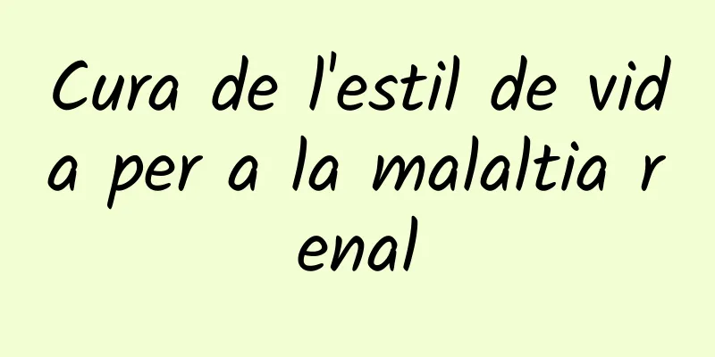 Cura de l'estil de vida per a la malaltia renal