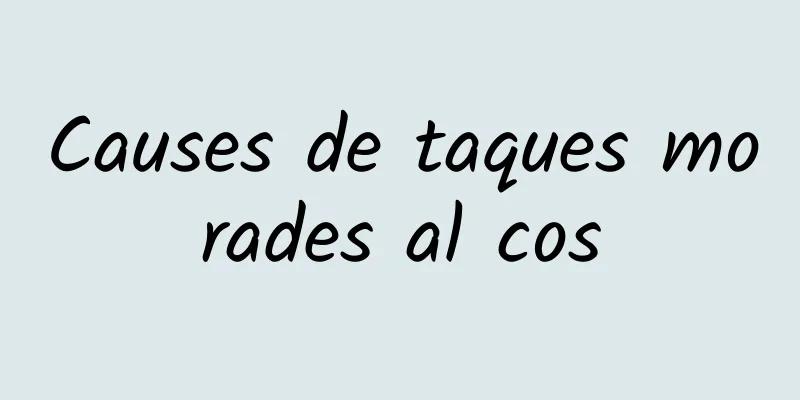 Causes de taques morades al cos