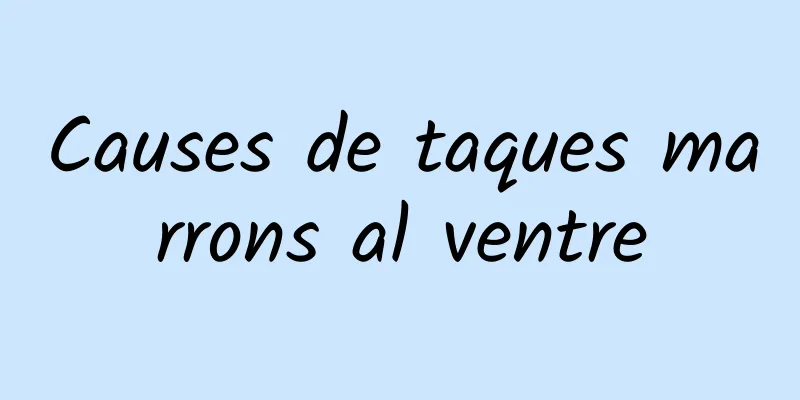 Causes de taques marrons al ventre