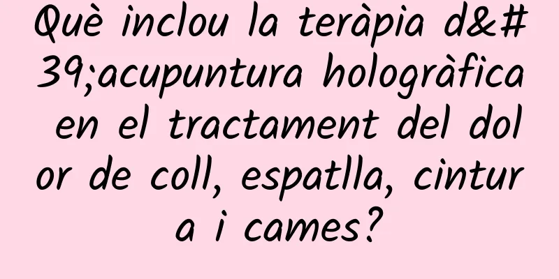 Què inclou la teràpia d'acupuntura hologràfica en el tractament del dolor de coll, espatlla, cintura i cames?