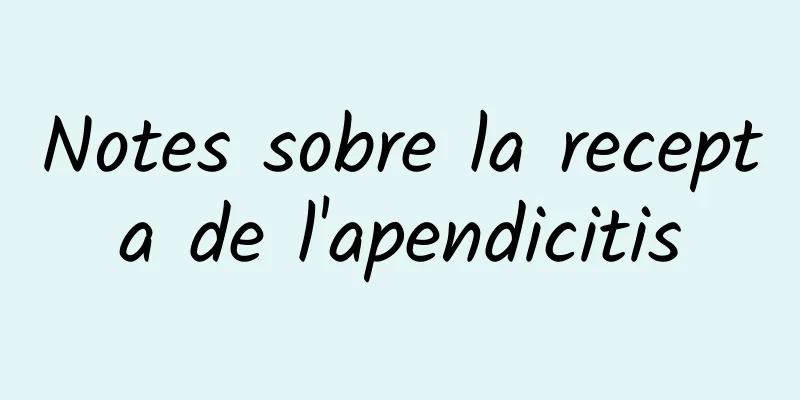 Notes sobre la recepta de l'apendicitis