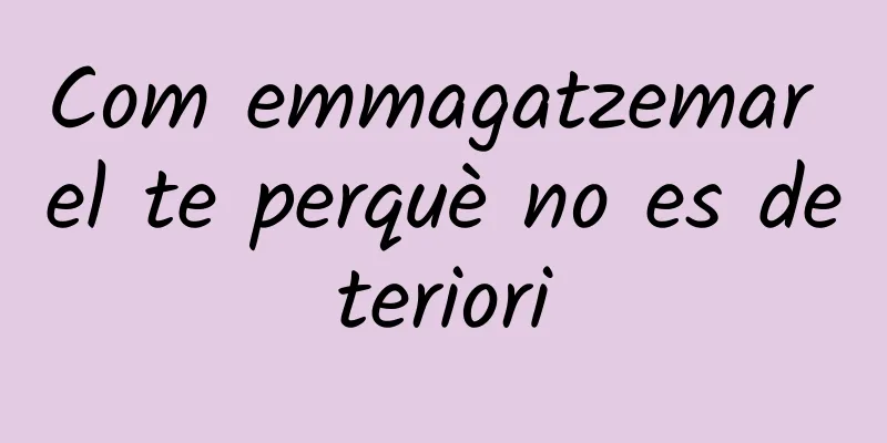 Com emmagatzemar el te perquè no es deteriori