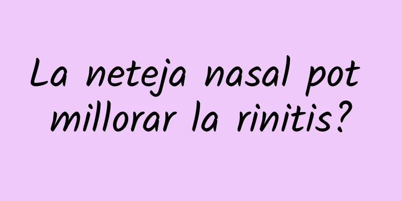 La neteja nasal pot millorar la rinitis?