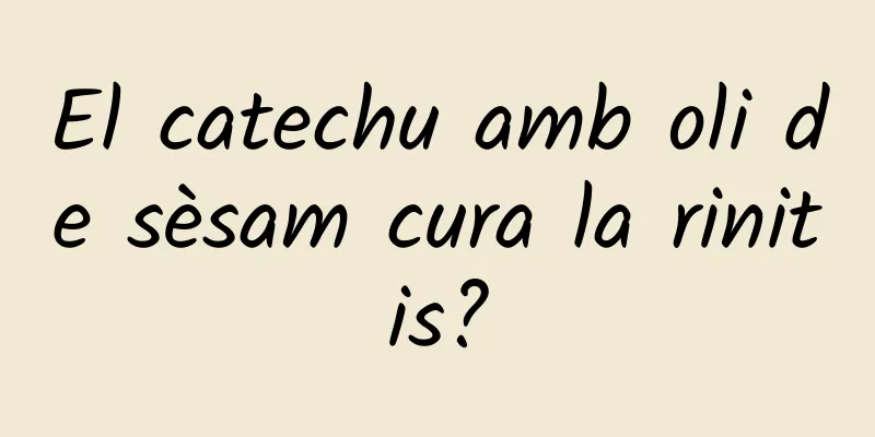 El catechu amb oli de sèsam cura la rinitis?
