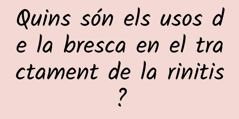 Quins són els usos de la bresca en el tractament de la rinitis?