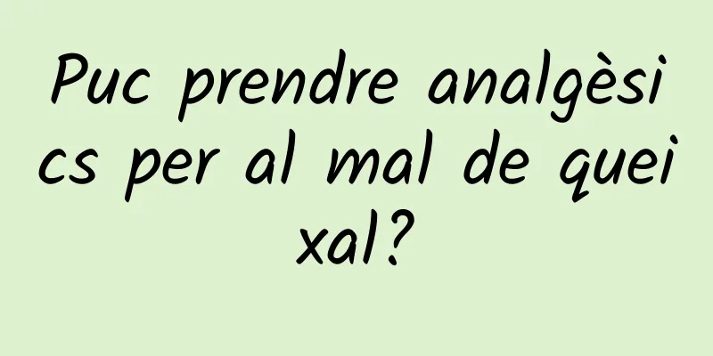 Puc prendre analgèsics per al mal de queixal?