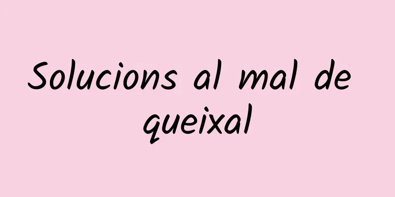 Solucions al mal de queixal