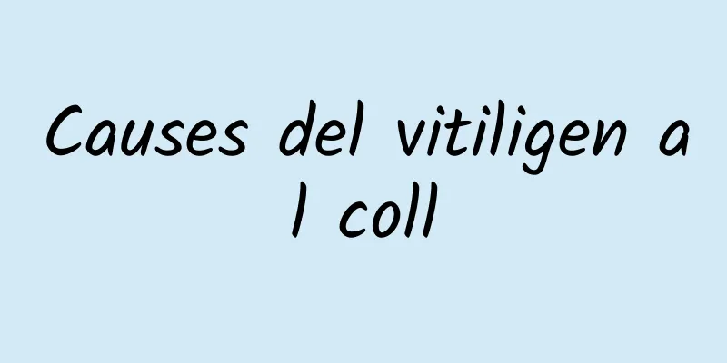 Causes del vitiligen al coll