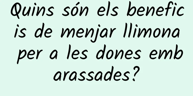 Quins són els beneficis de menjar llimona per a les dones embarassades?
