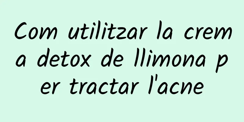 Com utilitzar la crema detox de llimona per tractar l'acne