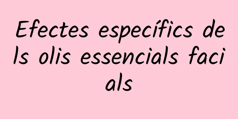 Efectes específics dels olis essencials facials