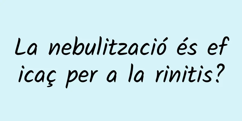 La nebulització és eficaç per a la rinitis?