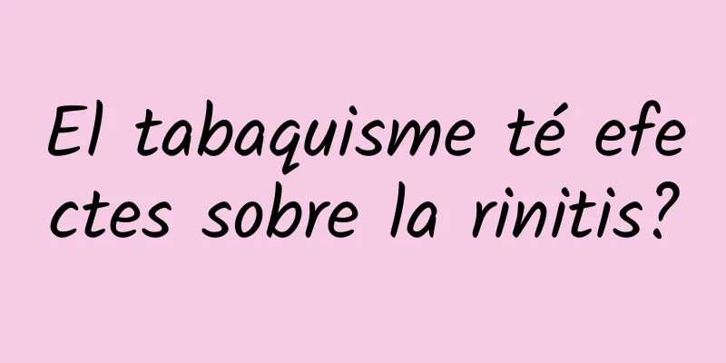 El tabaquisme té efectes sobre la rinitis?