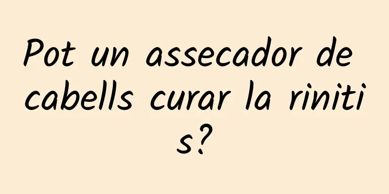 Pot un assecador de cabells curar la rinitis?