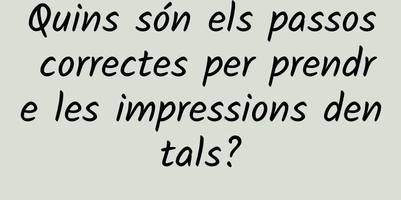 Quins són els passos correctes per prendre les impressions dentals?