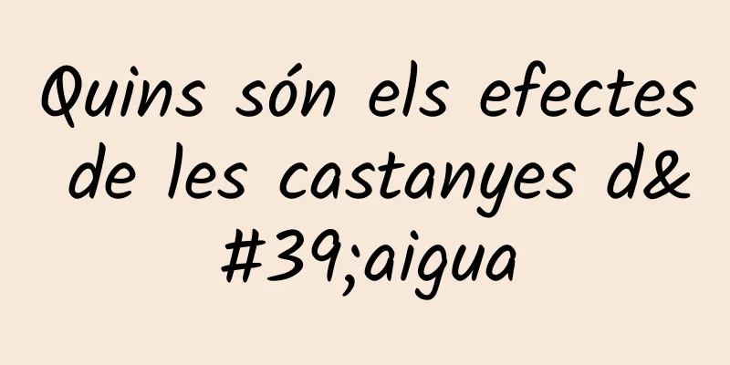 Quins són els efectes de les castanyes d'aigua