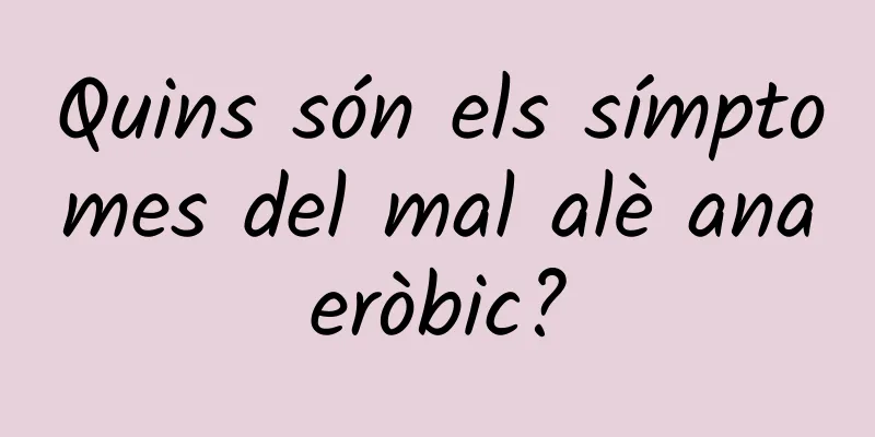 Quins són els símptomes del mal alè anaeròbic?