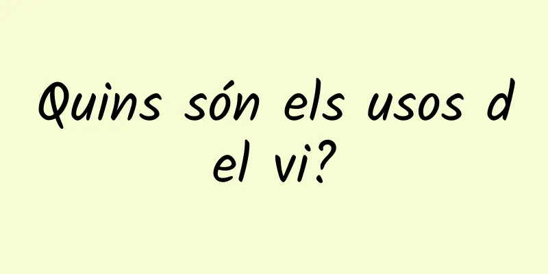 Quins són els usos del vi?