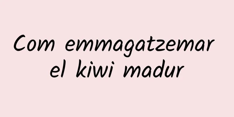 Com emmagatzemar el kiwi madur