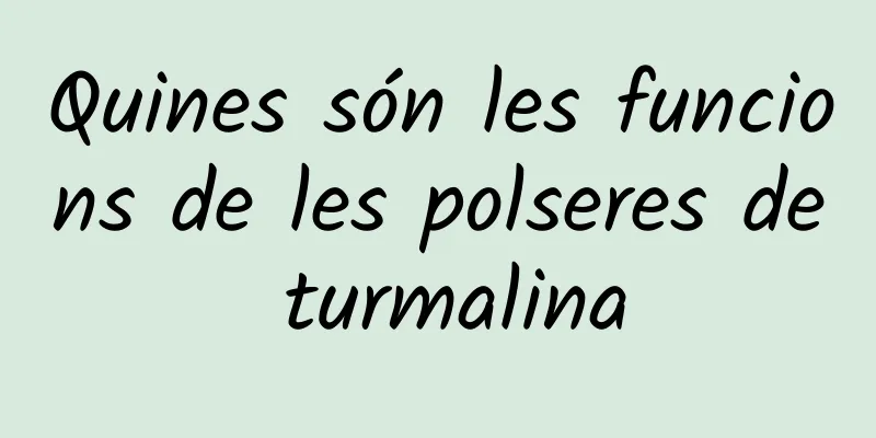 Quines són les funcions de les polseres de turmalina