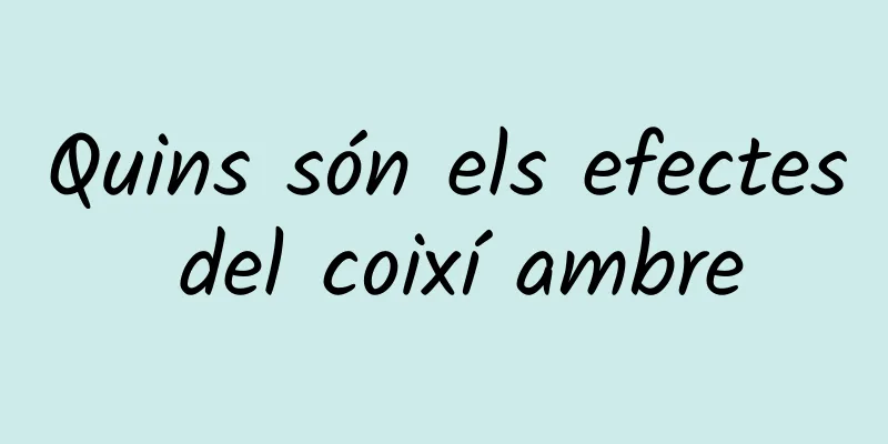 Quins són els efectes del coixí ambre