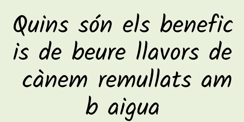Quins són els beneficis de beure llavors de cànem remullats amb aigua