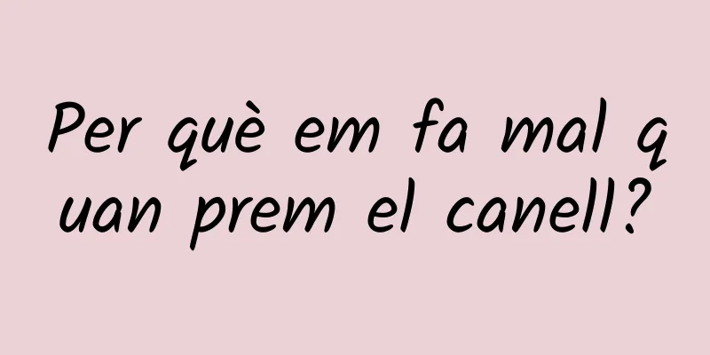 Per què em fa mal quan prem el canell?