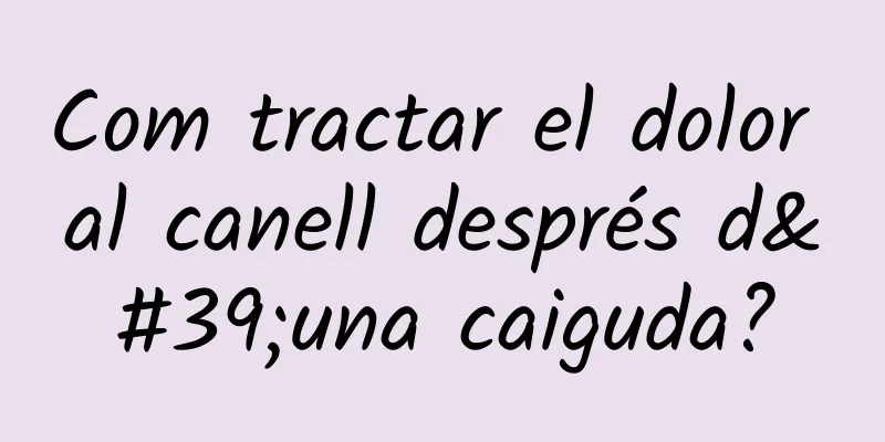 Com tractar el dolor al canell després d'una caiguda?