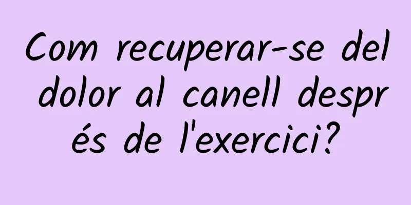 Com recuperar-se del dolor al canell després de l'exercici?
