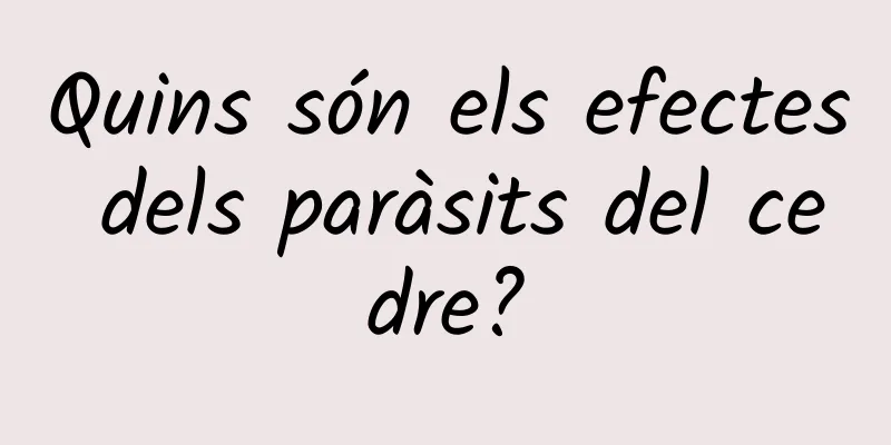 Quins són els efectes dels paràsits del cedre?