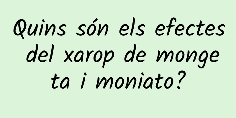 Quins són els efectes del xarop de mongeta i moniato?