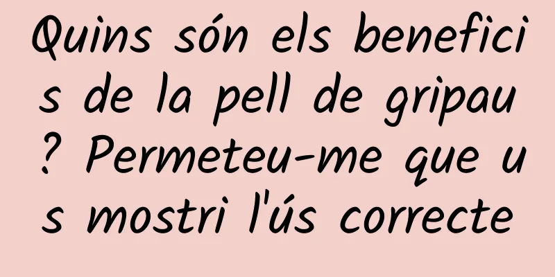 Quins són els beneficis de la pell de gripau? Permeteu-me que us mostri l'ús correcte