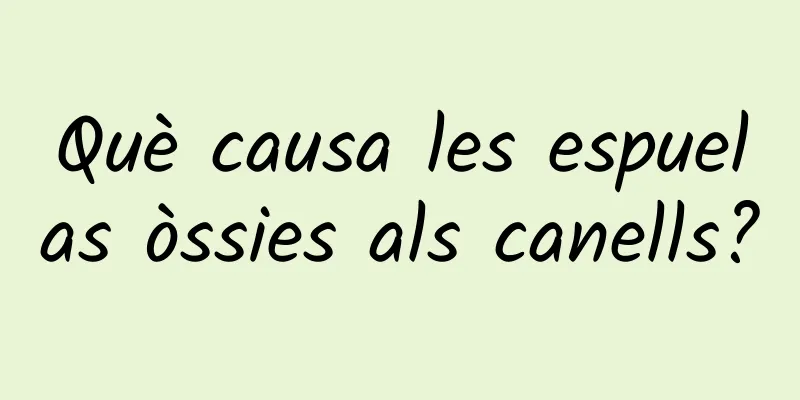 Què causa les espuelas òssies als canells?