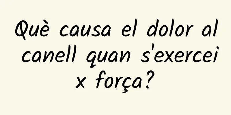 Què causa el dolor al canell quan s'exerceix força?