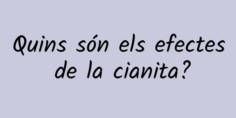 Quins són els efectes de la cianita?