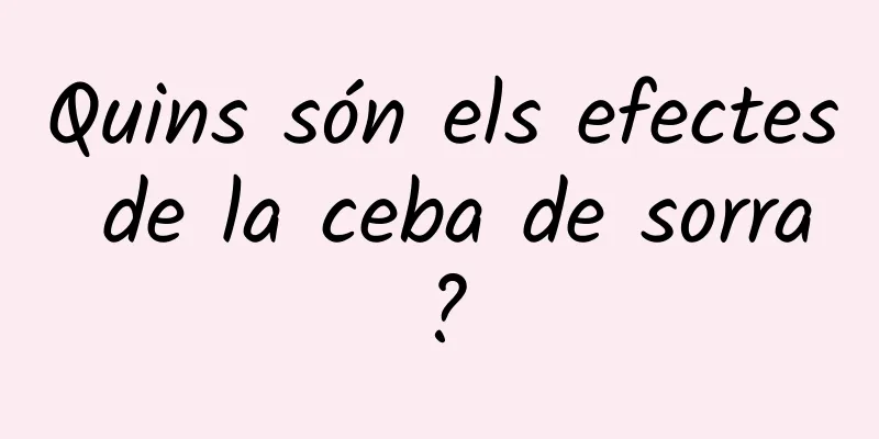 Quins són els efectes de la ceba de sorra?