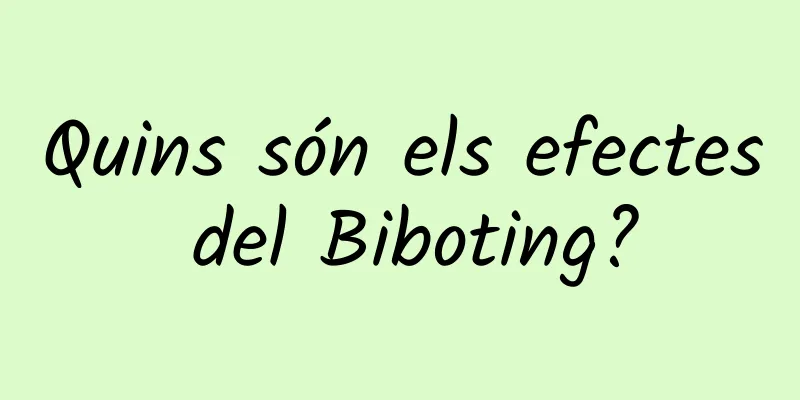 Quins són els efectes del Biboting?