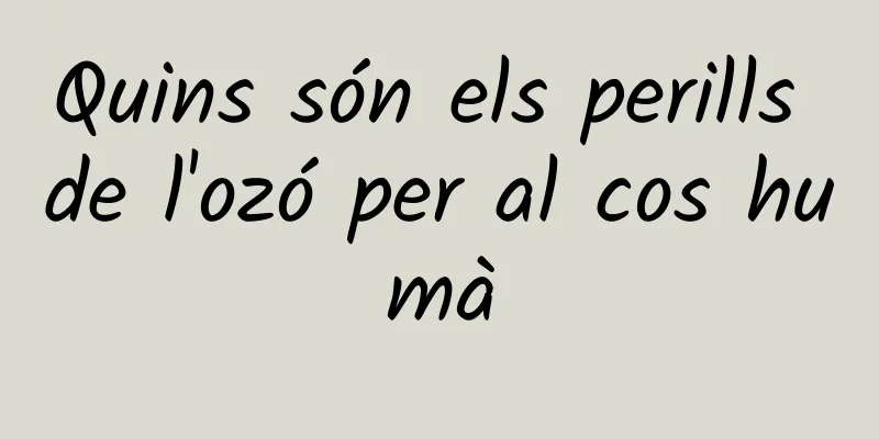 Quins són els perills de l'ozó per al cos humà