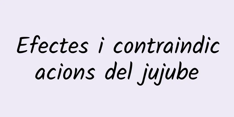 Efectes i contraindicacions del jujube