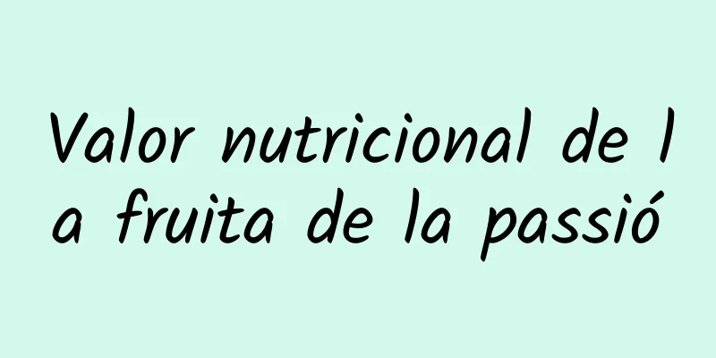 Valor nutricional de la fruita de la passió