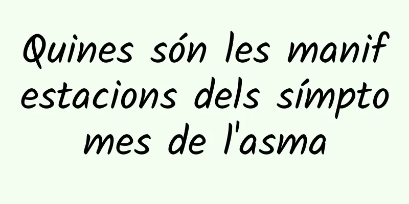 Quines són les manifestacions dels símptomes de l'asma