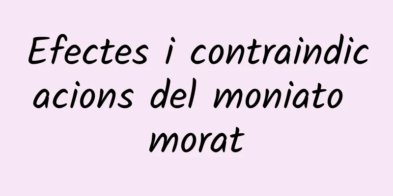 Efectes i contraindicacions del moniato morat